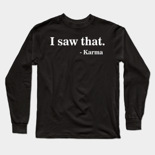 Streetwear I Saw That Karma Funny Joke Aesthetic Long Sleeve T-Shirt